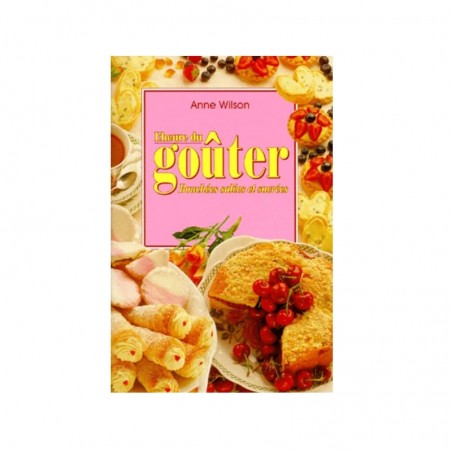 L'heure du goûter - Bouchées salées et sucrées (Livre d'occasion)