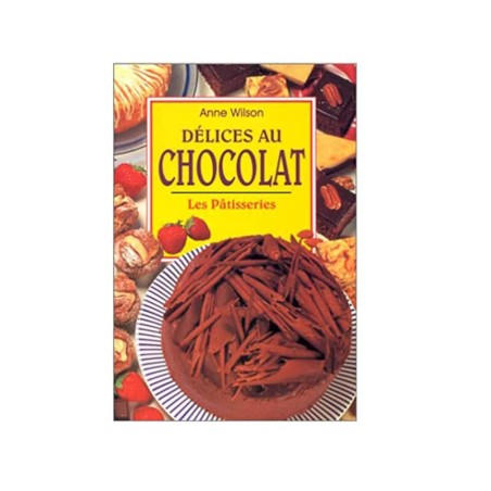 Délices au chocolat - Les Pâtisseries (Livre d'occasion)