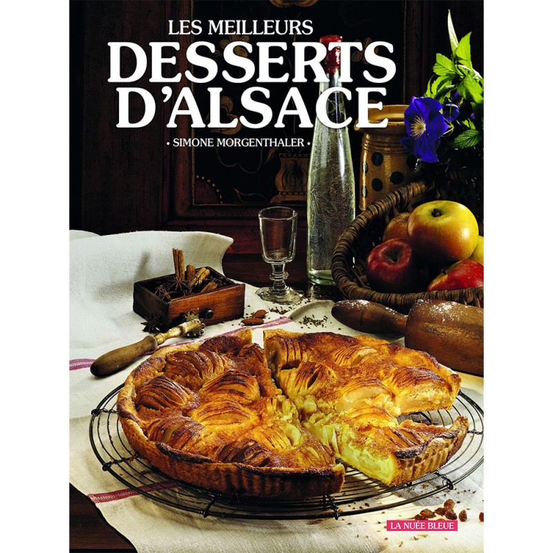 Les meilleurs desserts d'Alsace - Simone Morgenthaler