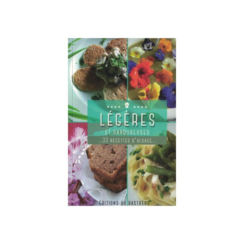 Légères et savoureuses... 33 recettes d'Alsace Légères et savoureuses... 33 recettes d'Alsace