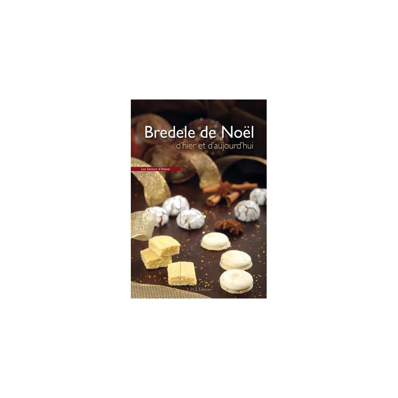 Bredele de Noël d'hier et d'aujourd'hui