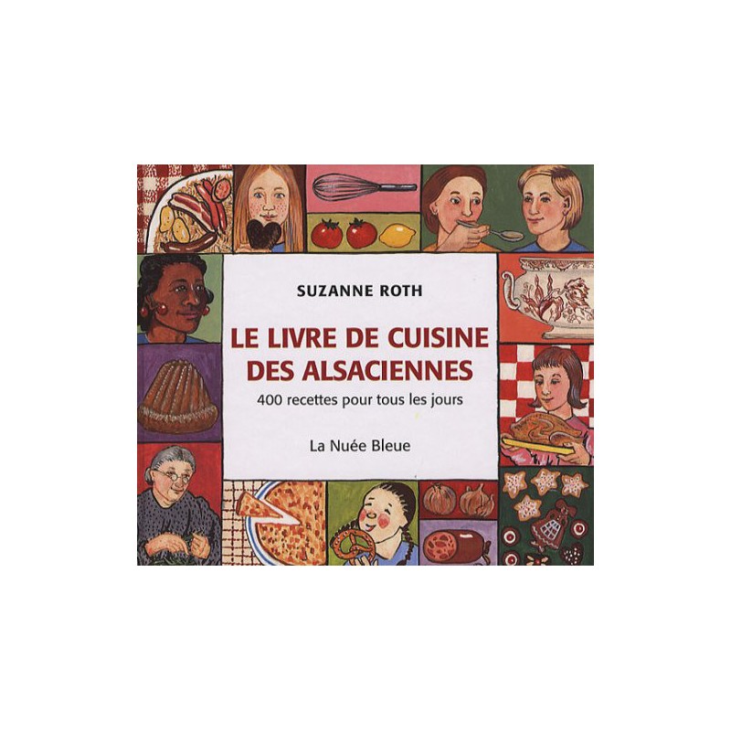 Le livre de cuisine des Alsaciennes : S'Kochbüech