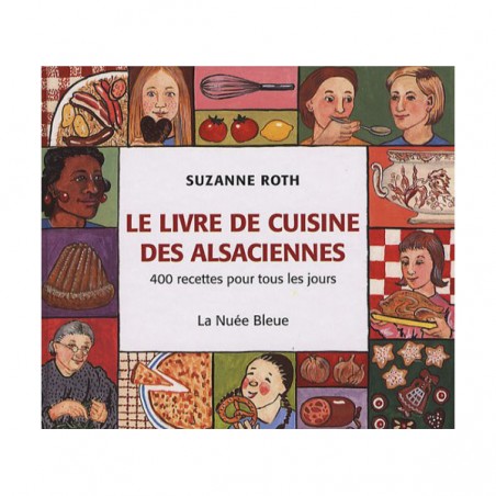 Le livre de cuisine des Alsaciennes : S'Kochbüech