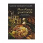 Mon Alsace gourmande par Simone Morgenthaler